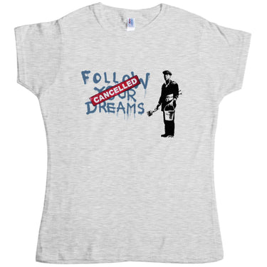 Banksy Follow Your Dreams Womens T-Shirt 8Ball